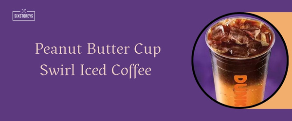 Peanut Butter Cup Swirl Iced Coffee