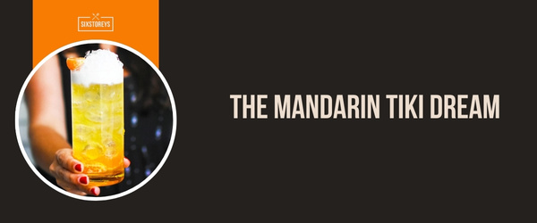 The Mandarin Tiki Dream