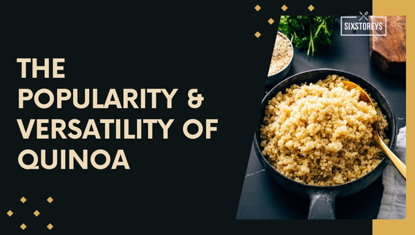 The Popularity & Versatility of Quinoa
