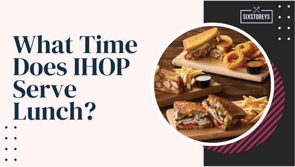 What Time Does IHOP Serve Lunch?