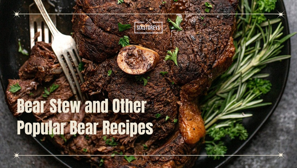 Bear Stew and Other Popular Bear Recipes