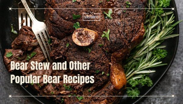 Bear Stew and Other Popular Bear Recipes