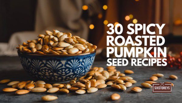 30 Spicy Roasted Pumpkin Seed Recipes for Crunchy Delights